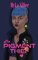 The Pigment Thief Myka Silber Taschenbuch Englisch 2024 Trash Panda Publications