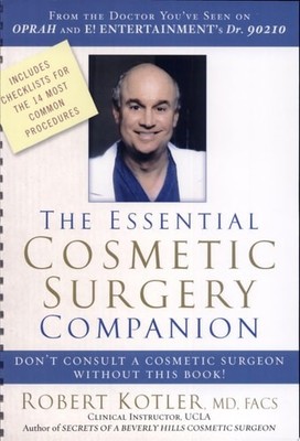 The Essential Cosmetic Surgery Companion: Don't Consult a Cosmetic Surgeon Witho