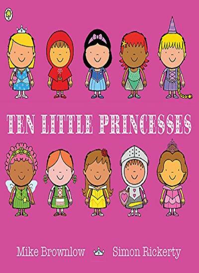 Ten Little Princesses,Mike Brownlow, Simon Rickerty- 9781408330128