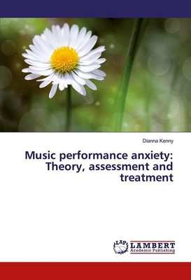 Music performance anxiety: Theory, assessment and treatment - paperback Kenn...