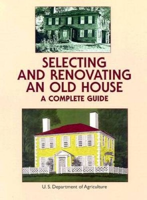 Selecting and Renovating an Old House: A Complete Guide - Paperback - VERY GOOD