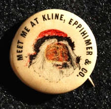 Vintage "Meet me at Kline, Eppihimer & Co" SANTA CLAUS Celluloid Pinback Button