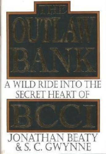 The Outlaw Bank: A Wild Ride into the Secret Heart of BCCI - Hardcover - GOOD