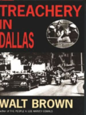 Treachery in Dallas by Walt Brown