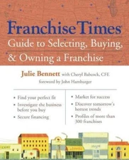 Franchise Times Guide to Selecting, Buying- 1402743939, paperback, Julie Bennett