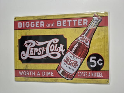 #ad Pepsi Cola quot;Bigger and Better Worth a Dime Cost a Nickelquot; Metal sign 35001 $24.49