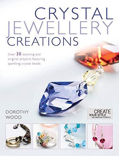 Crystal Jewelry Creations: Over 30 Stunning and Original Projects Featuring ... - Picture 1 of 1