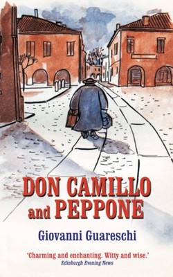 Don Camillo and Peppone (Don Camillo Series) by Giovanni Guareschi