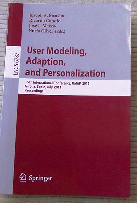 User Modeling, Adaptation and Personalization / 1st Ed. / 2011 / Springer Pub.