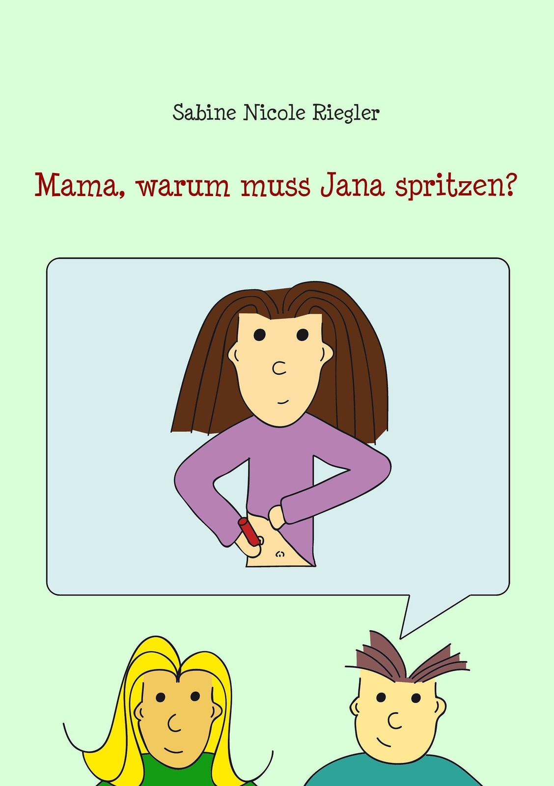 Thumbnail - Mama, Warum Muss Jana Spritzen? Sabine Nicole Riegler Taschenbuch