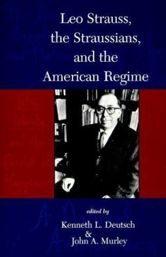 Leo Strauss, the Straussians, and the Study of the American Regime by ...