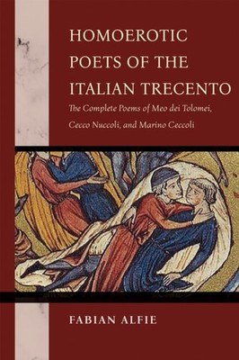 HOMOEROTIC POETS OF THE ITALIAN TRECENTO by ALFIE, FABIAN Paperback Self Help
