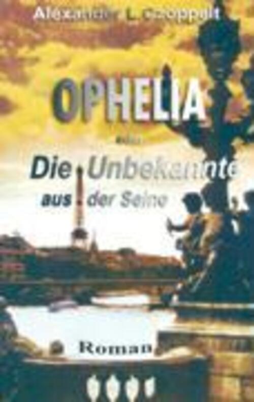 Thumbnail - Alexander L. Czoppelt | Ophelia Oder Die Unbekannte Aus Der Seine |