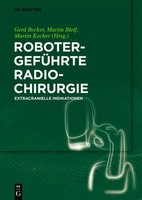 Gerd Becker (U. A.) | RobotergefüHrte Radiochirurgie | Buch | Deutsch (2021) | X