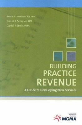 Building Practice Revenue : A Guide to Developing New Services by Darrell L....