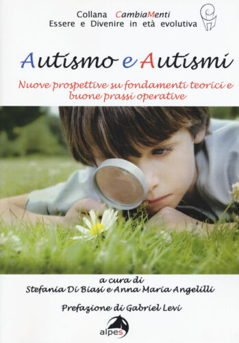 Autismo e autismi. Nuove prospettive su fondamenti teorici e buone prassi ... - Photo 1 sur 1
