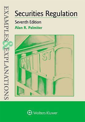 Examples & Explanations for Securities Regulation by Palmiter, Alan R.