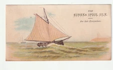 Victorian Trade Card Eureka Spool Silk Sailboat Ship Water Waves Ocean Sea