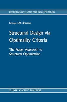 Structural Design via Optimality Criteria : The Prager Approach to Structural-,