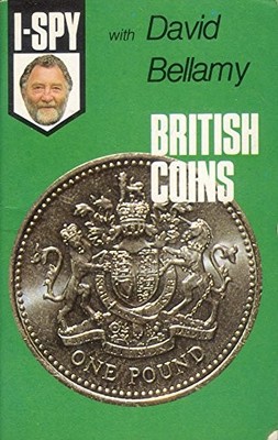 I-Spy with David Bellamy: British Coins by ''Big Chief I-Spy'' 0906710278