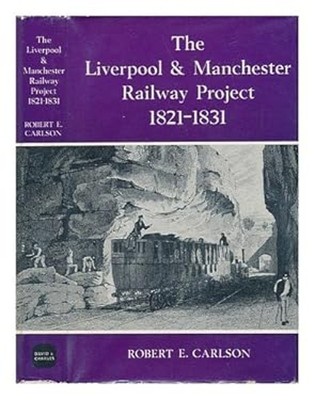 Das Liverpool- Und Manchester-Eisenbahnprojekt, 1821-1831 Robert E. C
