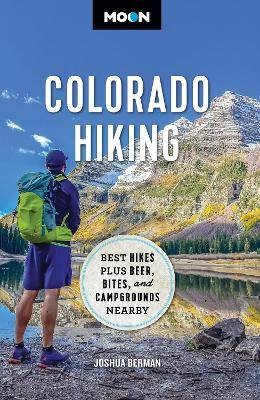 Moon Colorado Hiking (First Edition), Joshua Berma