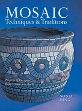 Mosaic Techniques and Traditions O/P Paperback S. King