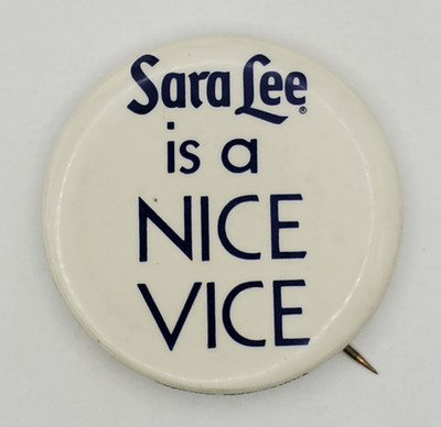 Vtg 80's Sara Lee is a Nice Vice Advertising Pinback Button by Premium