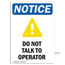 Do Not Talk To Operator With Symbol OSHA Notice Sign Metal Plastic Decal