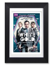 WHITE GOLD CAST SIGNED POSTER PRINT TV BBC SEASON SERIES PHOTO AUTOGRAPH GIFT