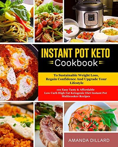 INSTANT POT KETO COOKBOOK TO SUSTAINABLE WEIGHT LOSS, By Amanda Dillard **NEW**-image
