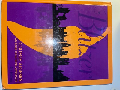College Algebra : An Early Functions Approach by Robert Blitzer (2017,...