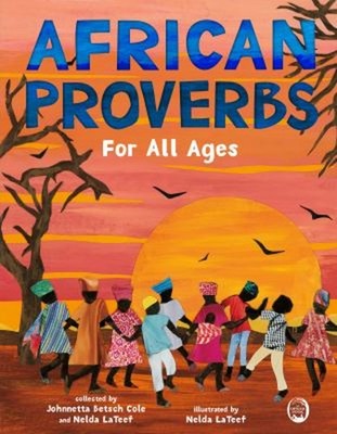 African Proverbs for All Ages Picture Book Johnnetta Betsch, LaTe