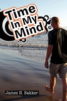 James N. Bakker | Time In My Mind | Taschenbuch | Englisch (2010) | Xlibris