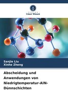 Abscheidung Und Anwendungen Von Niedrigtemperatur-Aln-DüNnschichten | Buch