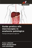 Guida Pratica Alla Macroscopia In Anatomia Patologica Faten Limaiem (U. A.) Buch