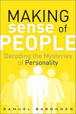 Making Sense of People: Decoding the Mysteries of Personality (FT Pr - VERY GOOD