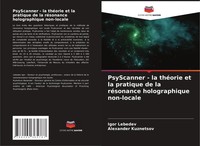 Igor Lebedev (U. A.) | Psyscanner - La ThéOrie Et La Pratique De La RéSonance...