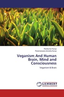 Ravikumar Kurup (U. A.) | Veganism And Human Brain, Mind And Consciousness