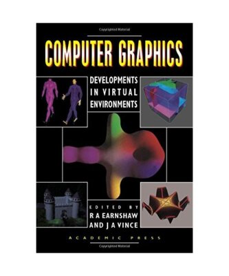 Computer Graphics: Developments in Virtual Environments, Earnshaw, Rae
