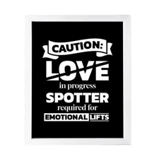 Designs ByLITA Caution: Love In progress Spotter Required For Emotional Lifts