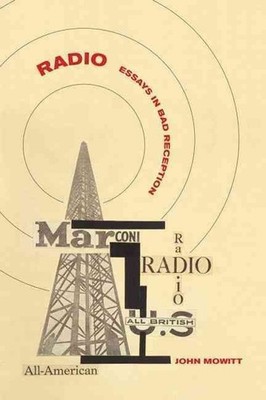 Radio: Essays in Bad Reception by John Mowitt (English) Hardcover Book