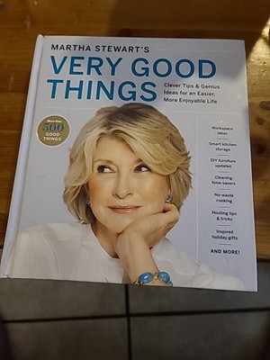 Martha Stewart's Very Good Things : Clever Tips and Genius Ideas for an Easier,