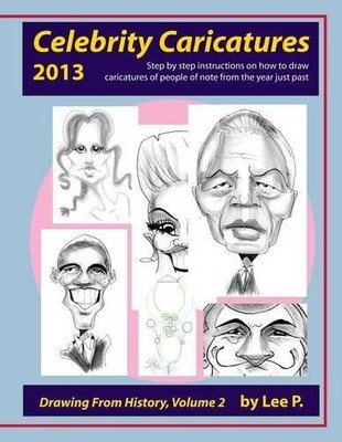 Lee P Sauer Celebrity Caricatures 2013 (Taschenbuch) Drawing from History