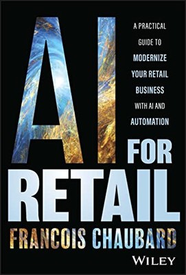 AI FOR RETAIL A PRACTICAL GUIDE TO MOD by Francois Chaubard Hardback Self Help
