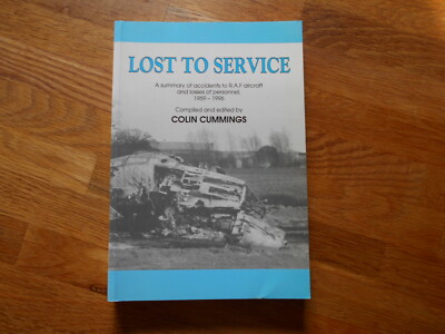 Lost to Service: Summary of Accidents to RAF Aircraft and Losses of Personnel