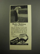 1957 Power-Bilt Golf Clubs Ad - Master Matching pays off here