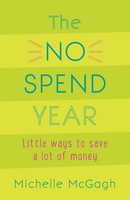 The No Spend Year | How You Can Spend Less And Live More | Michelle Mcgagh