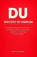 DU Investierst Mit Sparplan | Dennis Jozwiak | Taschenbuch | 80 S. | Deutsch