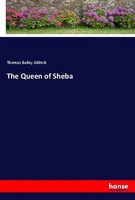 The Queen Of Sheba Thomas Bailey Aldrich Taschenbuch 272 S. Englisch 2019